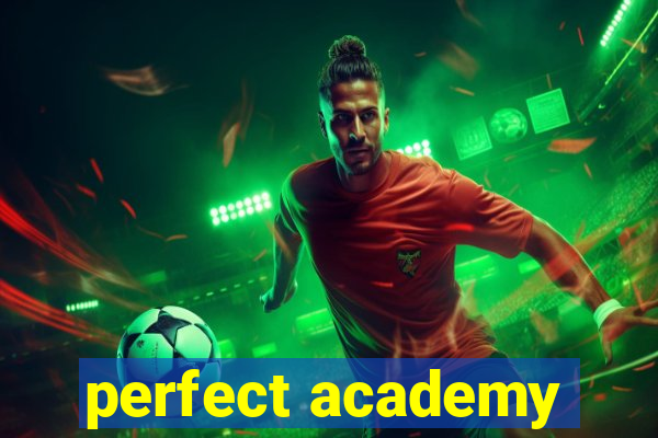 perfect academy